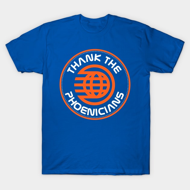 Thank the Phoenicians T-Shirt by equilebro